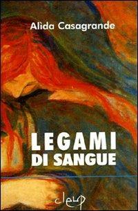 Legami di sangue - Alida Casagrande - copertina