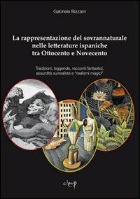 La rappresentazione del sovrannaturale nelle letterature ispaniche tra Ottocento e Novecento - Gabriele Bizzarri - copertina