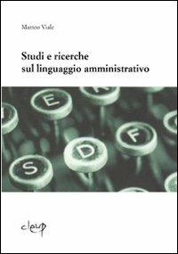 Studi e ricerche sul linguaggio amministrativo - Matteo Viale - copertina