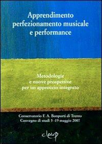 Apprendimento perfezionamento musicale e performance. Metodologie e nuove prospettive per un approccio integrato - copertina