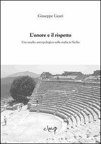 L' onore e il rispetto. Uno studio antropologico sulla mafia in Sicilia - Giuseppe Licari - copertina