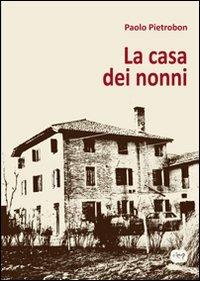 La casa dei nonni - Paolo Pietrobon - copertina