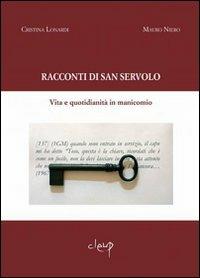 Racconti di San Servolo. Vita e quotidianità in manicomio - Cristina Lonardi,Mauro Niero - copertina