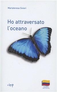 Ho attraversato l'oceano - Mariateresa Sivieri - copertina