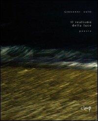 Il realismo della luce. Poesie - Giovanni Sato - copertina