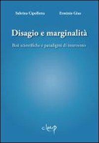 Disagio e marginalità. Basi scientifiche e paradigmi di intervento - Sabrina Cipolletta,Erminio Gius - copertina