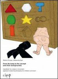 From the body to the concept (and their backgrounds). Handbook for the body in movement approach inside the philosophy for children curriculuum - Stefano Scarpa,Alessandra Nart - copertina