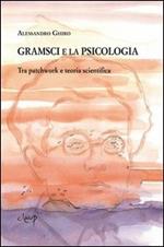 Gramsci e la psicologia. Tra patchwork e teoria scientifica