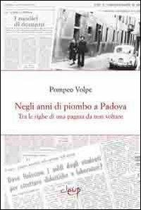 Negli anni di piombo a Padova - Pompeo Volpe - copertina