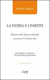 La patria e i partiti. Discorso sulla riforma elettorale pronunciato il 15 febbraio 1865 - Ernest Naville - copertina