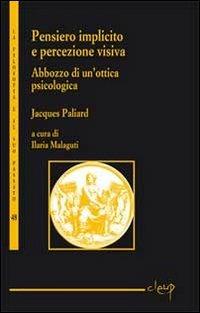 Pensieri implicito e percezione visiva. Abbozzo di un'ottica psicologica - Jacques Paliard - copertina