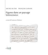 Figures dans un paysage. Sédimentation - Michel Butor,François Garnier - copertina