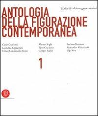 Antologia della figurazione contemporanea. Ediz. italiana e inglese. Vol. 1: Italia: le ultime generazioni
