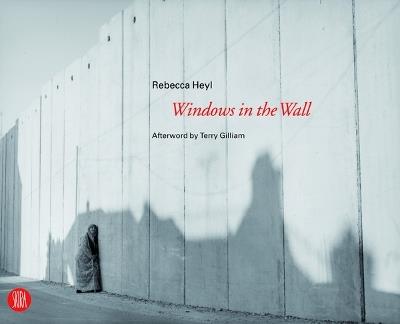 Windows in the wall. Ediz. inglese - Rebecca Heyl - copertina