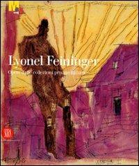 Lyonel Feininger. Opere dalle collezioni private italiane