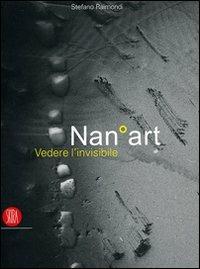 NanoArt. Vedere l'invisibile­Seing the invisible