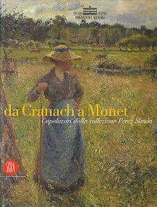 Da Cranach a Monet. Capolavori della collezione Péréz Simón - copertina