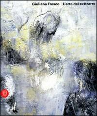 L' arte del sottrarre - Martina Corgnati - copertina