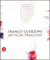 Franco Guerzoni. Antichi tracciati. Ediz. illustrata - copertina