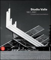 Studio Valle 1957-2007. 50 anni di architettura - copertina