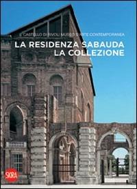 La residenza sabauda. La collezione