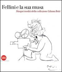 Fellini e la sua musa. Ediz. illustrata - Domenico Montalto - copertina