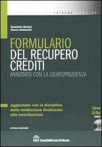 Formulario del recupero crediti. Con CD-ROM - Graziella Grassi,Flavio Saltarelli - copertina