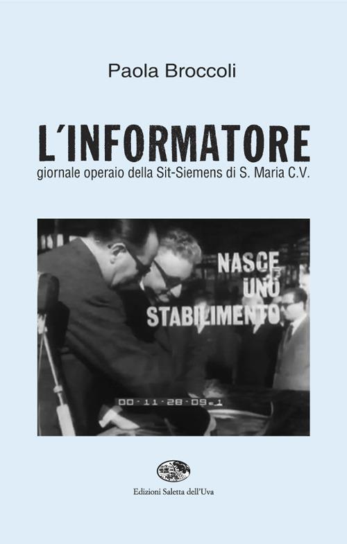 L' informatore. Giornale operaio della Sit-Siemens di S. Maria C. V. - Paola Broccoli - copertina