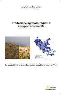 Produzione agricola, redditi e sviluppo sostenibile - Luca Salviati,Marco Zitti - copertina