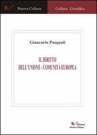 Il diritto dell'Unione Comunità-Europea - Giancarlo Pasquali - copertina