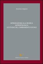 Introduzione alla ricerca antropologica. Lo studio del cambiamento sociale
