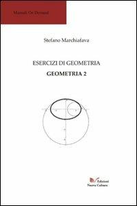 Esercizi di geometria. Geometria 2. Percorso didattico 1 - Stefano Marchiafava - copertina