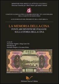La memoria della Cina. Fonti archivistiche italiane sulla storia della Cina - Alessandro Vagnini,Gyun Cho Sung - copertina