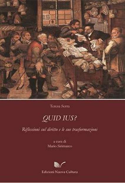 Quid ius? Riflessioni sul diritto e le sue trasformazioni - Teresa Serra - copertina