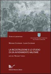 La ricostruzione e lo studio di un avvenimento militare - Massimo Coltrinari,Laura Coltrinari - copertina