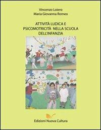 Attività ludica e psicomotricità nella scuola dell'infanzia - Vincenzo Loiero,M. Giovanna Romeo - copertina