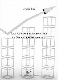 Lezioni di statistica per la fisica sperimentale - Cesare Bini - copertina