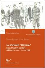 La divisione «Perugia». Dalla tragedia all'oblio. Albania 8 settembre - 3 ottobre 1943