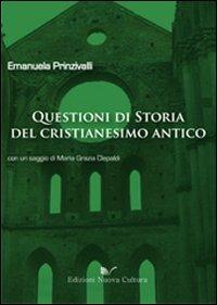 Questioni di storia del cristianesimo antico - Emanuela Prinzivalli - copertina