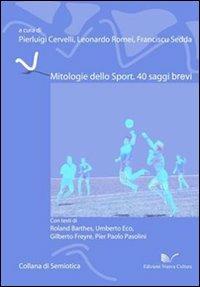 Mitologie dello sport. 40 saggi brevi - copertina
