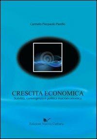 Crescita economica. Stabilità, convergenza e politica macroeconomica - Carmelo P. Parello - copertina