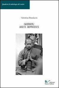 Oriente. Abiti buddhisti - Valentina Brandazza - copertina