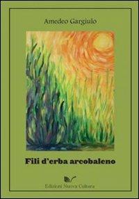 Fili d'erba arcobaleno - Amedeo Gargiulo - copertina