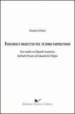 Italiano e dialetto nel teatro napoletano. Uno studio su Eduardo Scarpetta, Raffaele Viviani ed Eduardo De Filippo