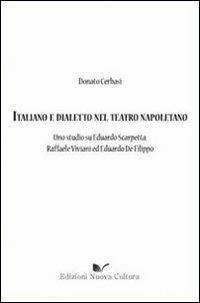 Italiano e dialetto nel teatro napoletano. Uno studio su Eduardo Scarpetta, Raffaele Viviani ed Eduardo De Filippo - Donato Cerbasi - copertina