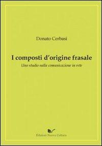 I composti d'origine frasale. Uno studio sulla comunicazione in rete - Donato Cerbasi - copertina