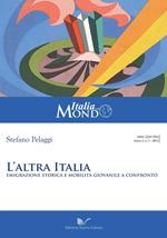 L' altra Italia. Emigrazione storica e mobilità giovanile a confronto