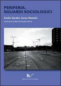 Periferia. Sguardi sociologici - Emilio Gardini,Sonia Masiello - copertina