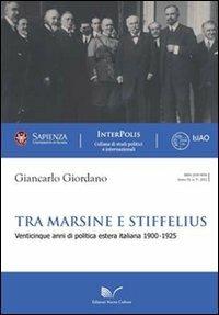 Tra marsine e stiffelius. Venticinque anni di politica estera italiana 1900-1925 - Giancarlo Giordano - copertina