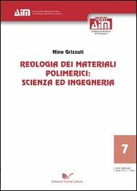 Reologia dei materiali polimerici. Scienza ed ingegneria - Nino Grizzuti - copertina